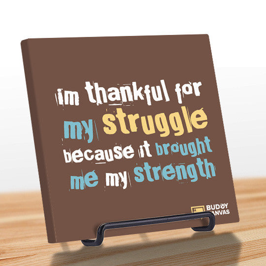Thankful For The Struggle Quote - BuddyCanvas  Brown - 8