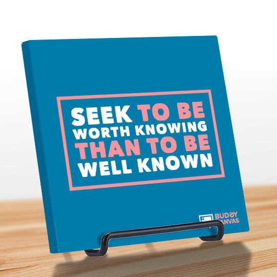 Seek To Be Well Known Quote - BuddyCanvas  Blue - 2