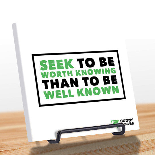 Seek To Be Well Known Quote - BuddyCanvas  Natural - 5