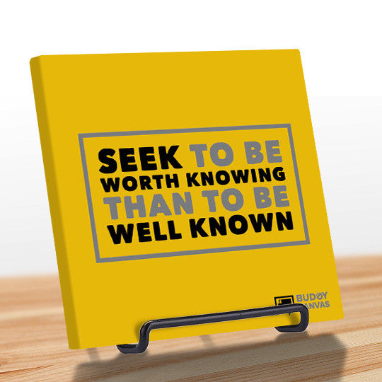Seek To Be Well Known Quote - BuddyCanvas  Yellow - 6