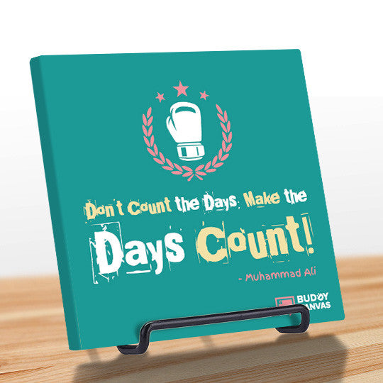 Make The Days Count - Muhammad Ali Quote - BuddyCanvas  Aqua - 9