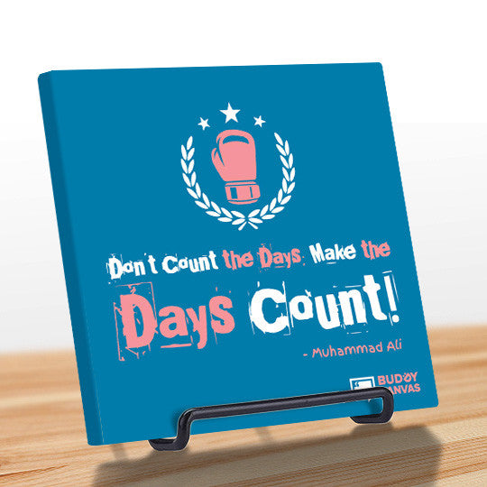 Make The Days Count - Muhammad Ali Quote - BuddyCanvas  Blue - 4