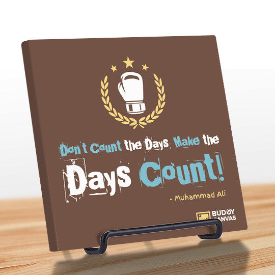 Make The Days Count - Muhammad Ali Quote - BuddyCanvas  Brown - 11