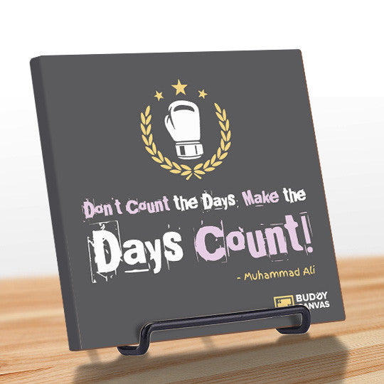 Make The Days Count - Muhammad Ali Quote - BuddyCanvas  Grey - 7