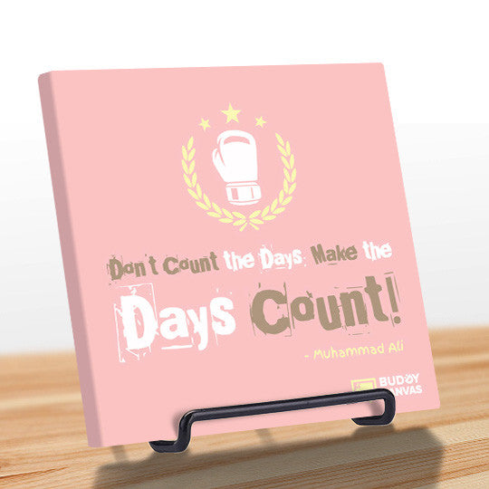 Make The Days Count - Muhammad Ali Quote - BuddyCanvas  Pink - 8