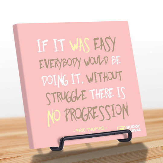 Without Struggle There is No Progression - Eric Thomas Quote - BuddyCanvas  Pink - 11