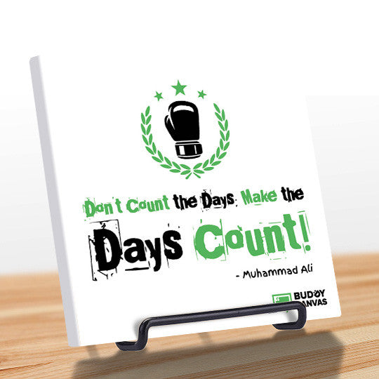 Make The Days Count - Muhammad Ali Quote - BuddyCanvas  Natural - 5