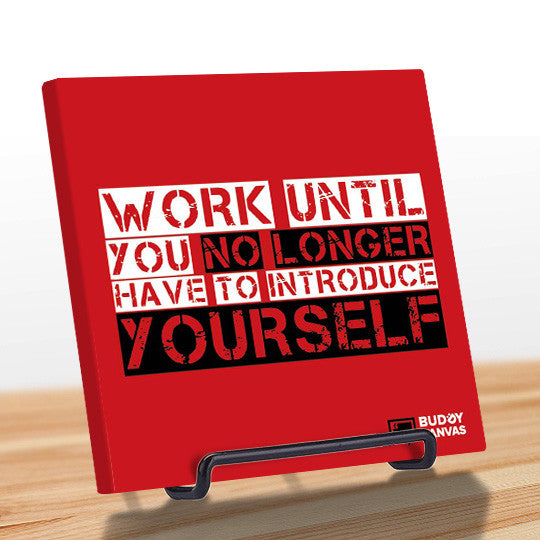 Work Til You No Longer Have To Introduce Yourself Quote - BuddyCanvas  Red - 9