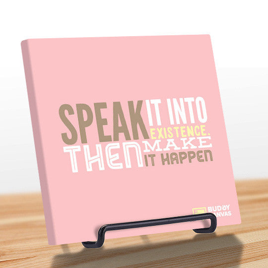 Speak it Into Existence Quote - BuddyCanvas  Pink - 7